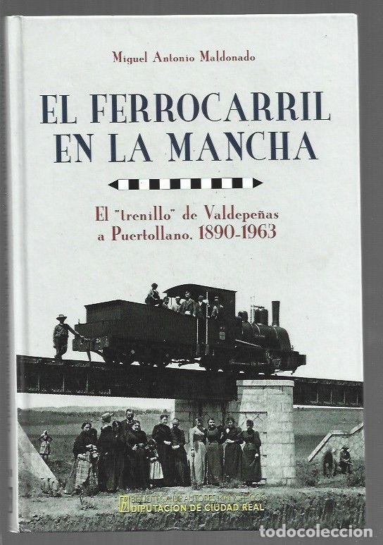 Livros em segunda m&atilde;o: FERROCARRIL EN LA MANCHA - EL. EL TRENILLO DE VALDEPE&Ntilde;AS A PUERTO LLANO 1890-1963 - MALDONADO, MIGUE