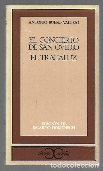 books: CONCIERTO DE SAN OVIDIO - EL / EL TRAGALUZ - BUERO VALLEJO, ANTONIO
