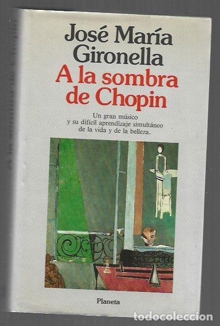 books: A LA SOMBRA DE CHOPIN - GIRONELLA, JOSE MARIA