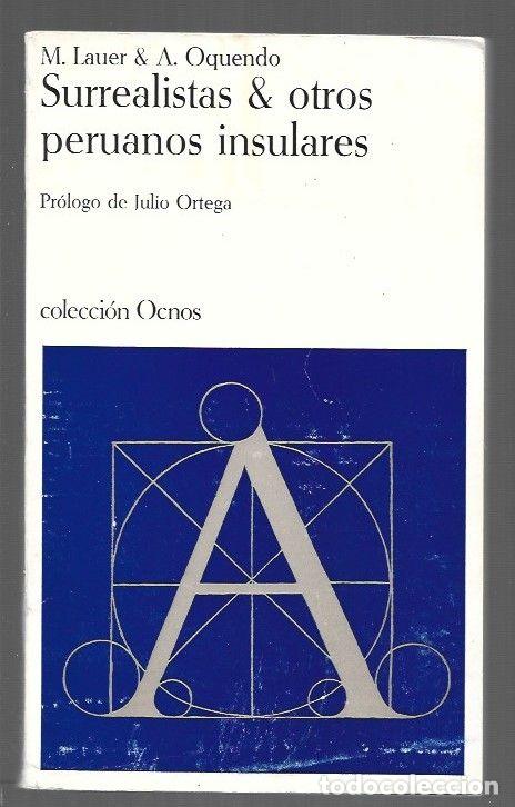 books: SURREALISTAS Y OTROS PERUANOS INSULARES - LAUER, MIRKO Y ABELARDO OQUENDO
