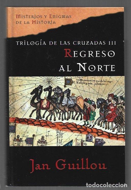 books: REGRESO AL NORTE. TRILOGIA DE LAS CRUZADAS III - GUILLOU, JAN