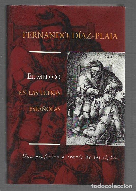 Libri di seconda mano: MEDICO EN LAS LETRAS ESPA&Ntilde;OLAS - EL. UNA PROFESION A TRAVES DE LOS SIGLOS - DIAZ-PLAJA, FERNANDO