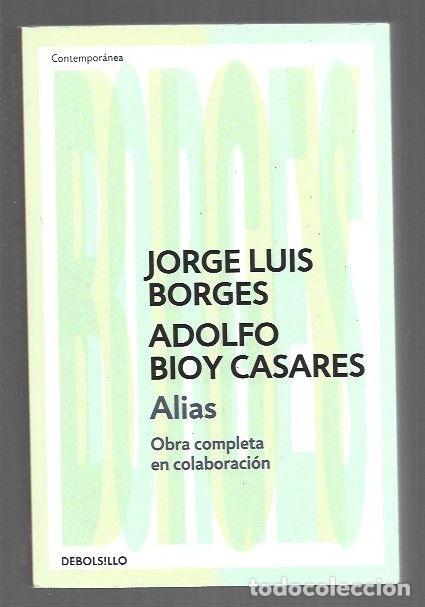 books: ALIAS (OBRA COMPLETA EN COLABORACION) - BORGES, JORGE LUIS Y ADOLFO BIOY CASARES