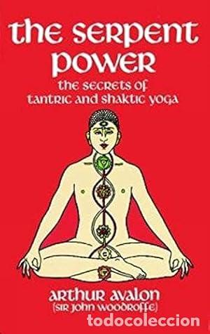 Libros: The Serpent Power: The Secrets of Tantric and Shaktic Yoga - Avalon, Arthur