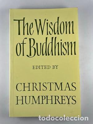 Libros: THE WISDOM OF BUDDHISM - Christmas Humphreys