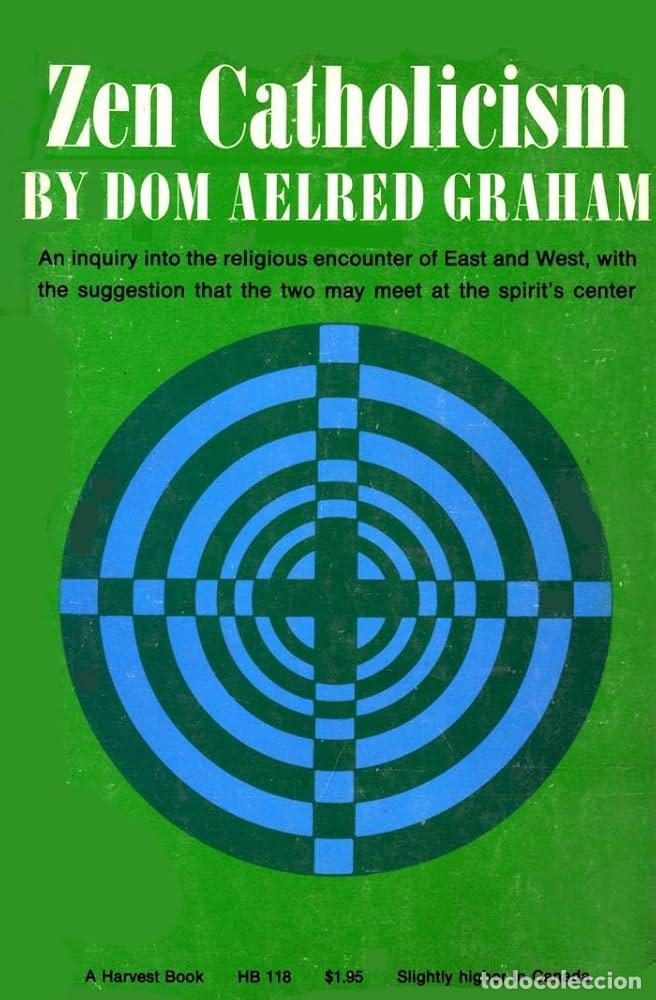 Libros: Zen Catholicism: A Suggestion - Dom Aelred Graham