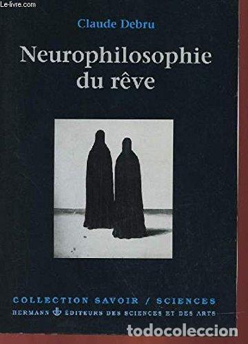Libros: Neurophilosophie Du Reve - Claude Debru
