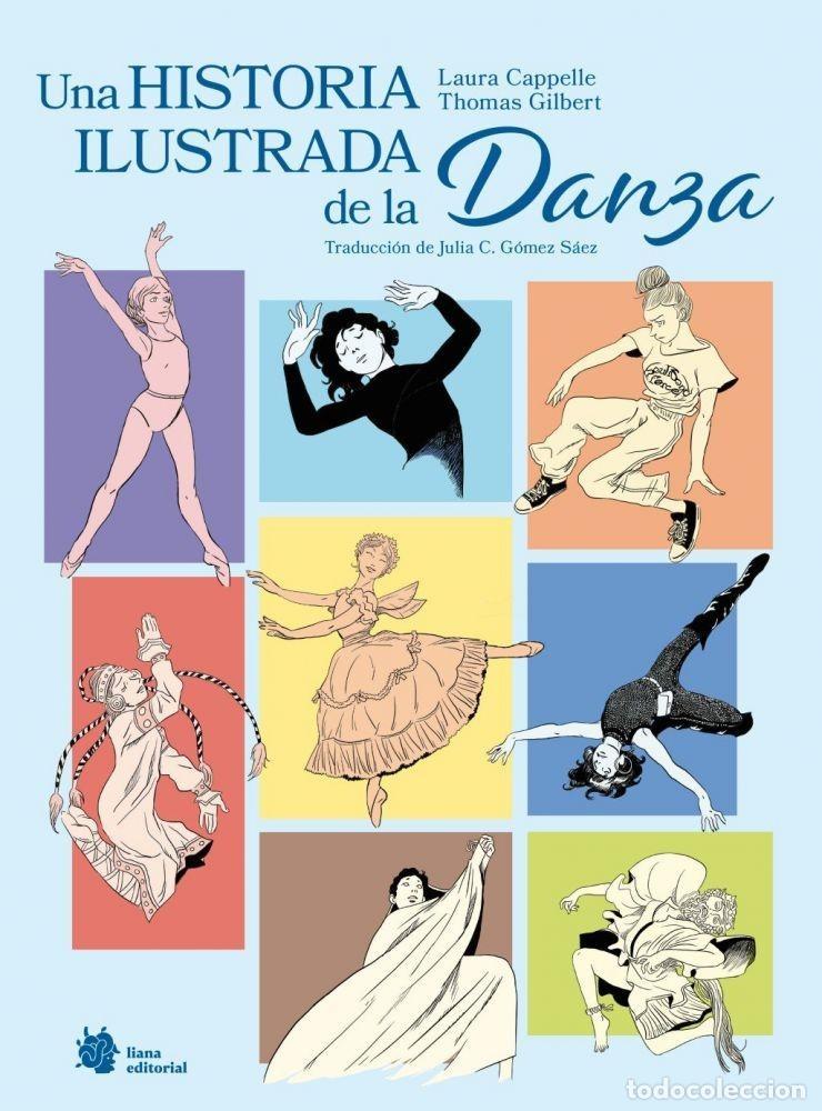 Livres: UNA HISTORIA ILUSTRADA DE LA DANZA - CAPPELLE, LAURA;GILBERT, THOMAS