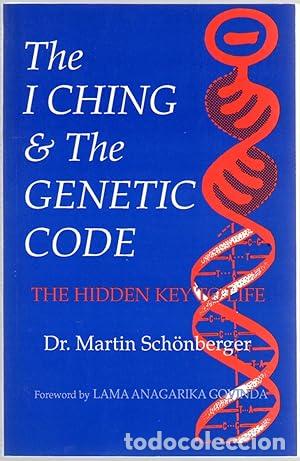Libros: The I Ching & the Genetic Code: The Hidden Key to Life - Schonberger, Martin