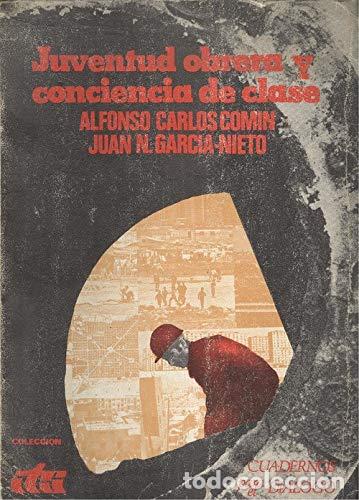 Libros: Juventud obrera y conciencia de clase - Alfonso Carlos Comin - Juan N. Garcia - Nieto