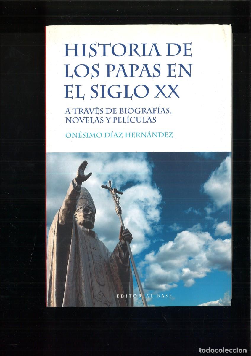 Libros: HISTORIA DE LOS PAPAS EN EL SIGLO XX. On&eacute;simo D&iacute;az Hern&aacute;ndez