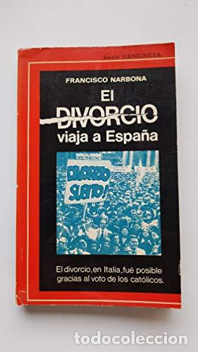 Libros: El Divorcio viaja a Espa&ntilde;a - NARBONA, Francisco