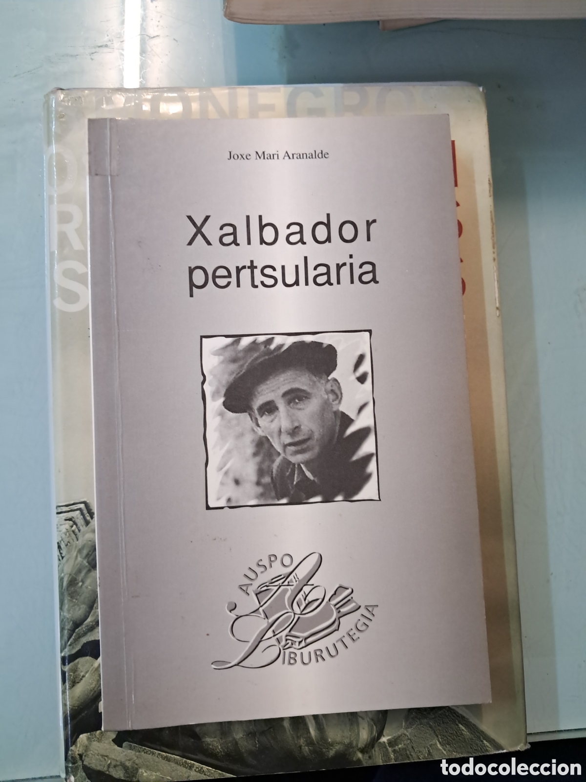 Libros: Jose Mari Aranaldw, Xalbador pertsularia, Auspoa