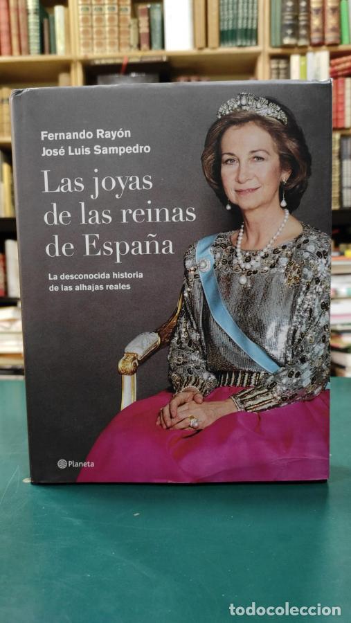 Libros: Las Joyas de las Reinas de Espa&ntilde;a. La desconocida historia de las alhajas reales. - Ray&oacute;n, Fernando;