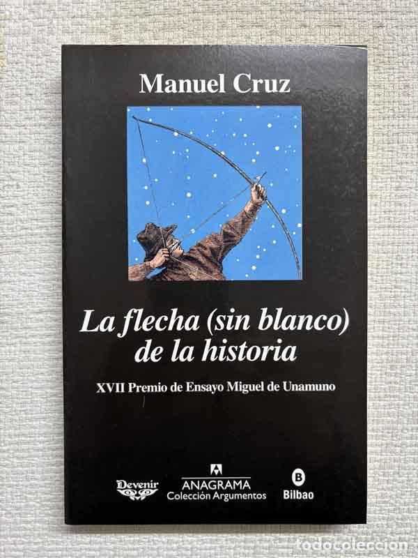 Libri di seconda mano: La flecha (sin blanco) de la historia - Manuel Cruz