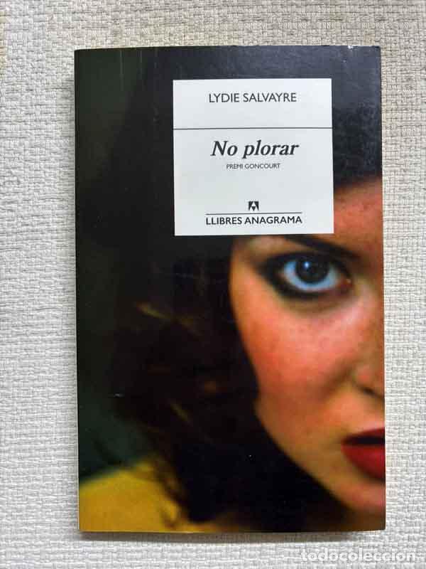 B&uuml;cher: No plorar - Lydie Salvayre