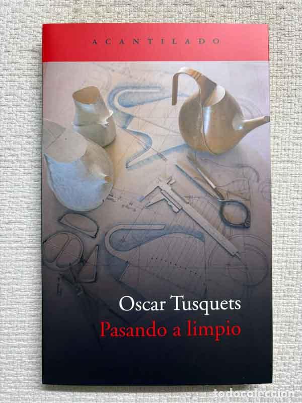 Libros: Pasando a limpio - &Oacute;scar Tusquets
