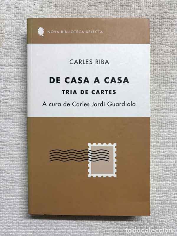 Libros: De casa a casa. Tria de cartes - Carles Riba