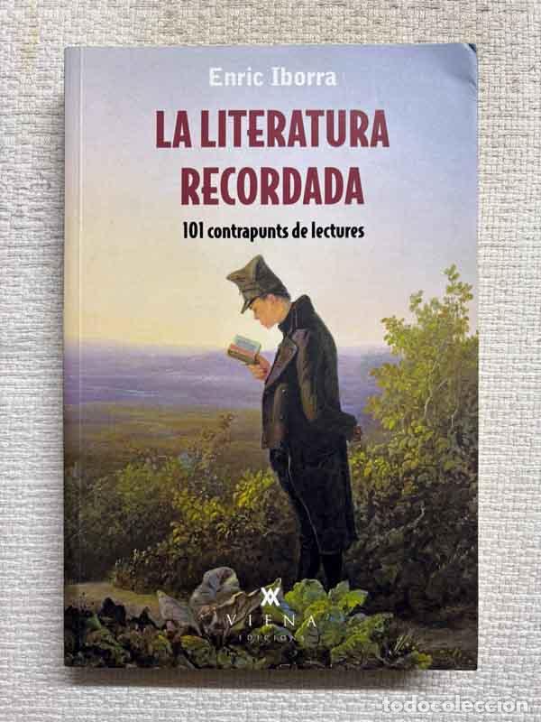 Libri di seconda mano: La literatura recordada. 101 contrapunts de lectures - Enric Iborra