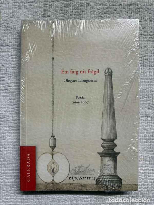 Libri di seconda mano: Em faig nit fr&agrave;gil. Poesia 1969-2007 - Oleguer Llongueras