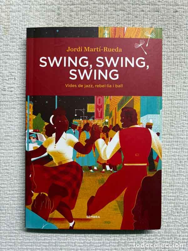 books: Swing, swing, swing. Vides de jazz, rebellia i ball - Jordi Mart&iacute;-Rueda