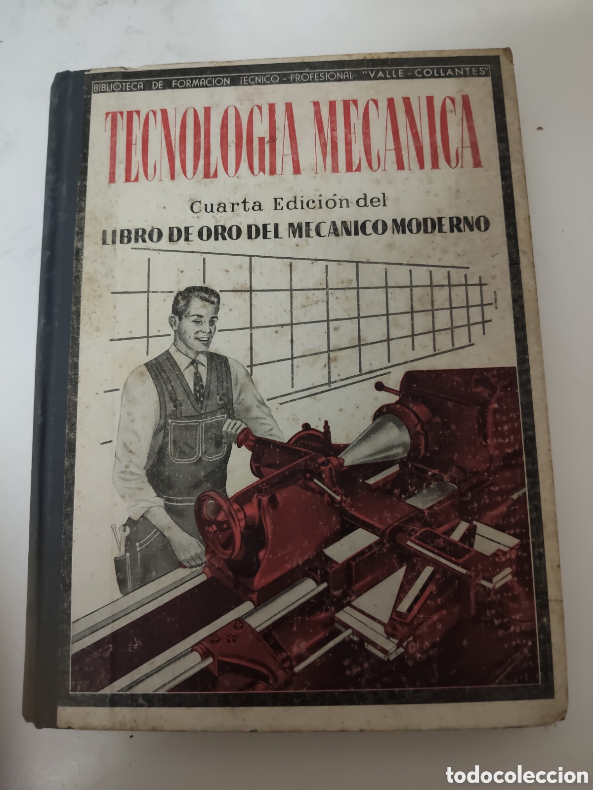 Libros: Tecnolog&iacute;a mec&aacute;nica cuarta edici&oacute;n del libro de oro del mec&aacute;nico moderno