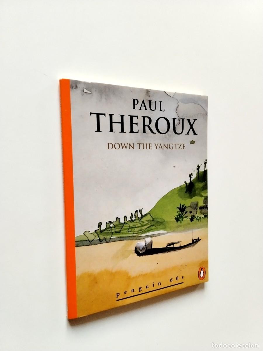 Paul Theroux - Down the Yangtze