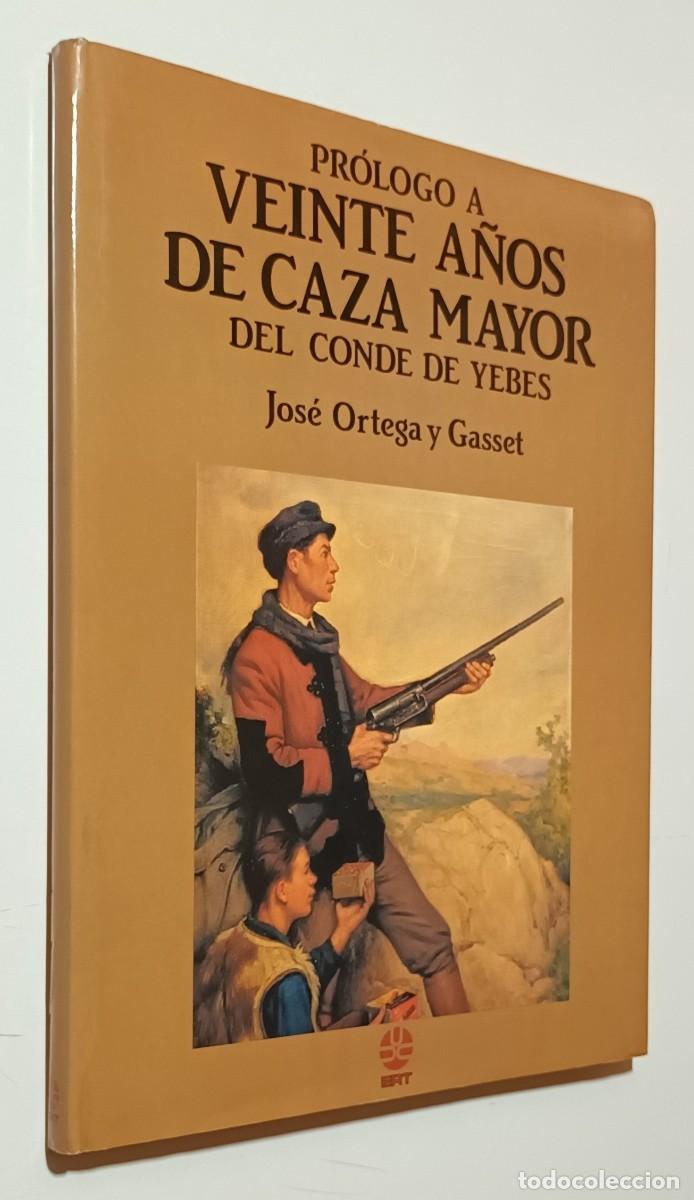 B&uuml;cher: PR&Oacute;LOGO A VEINTE A&Ntilde;OS DE CAZA MAYOR DEL CONDE DE YEBES - JOS&Eacute; ORTEGA Y GASSET - 1983