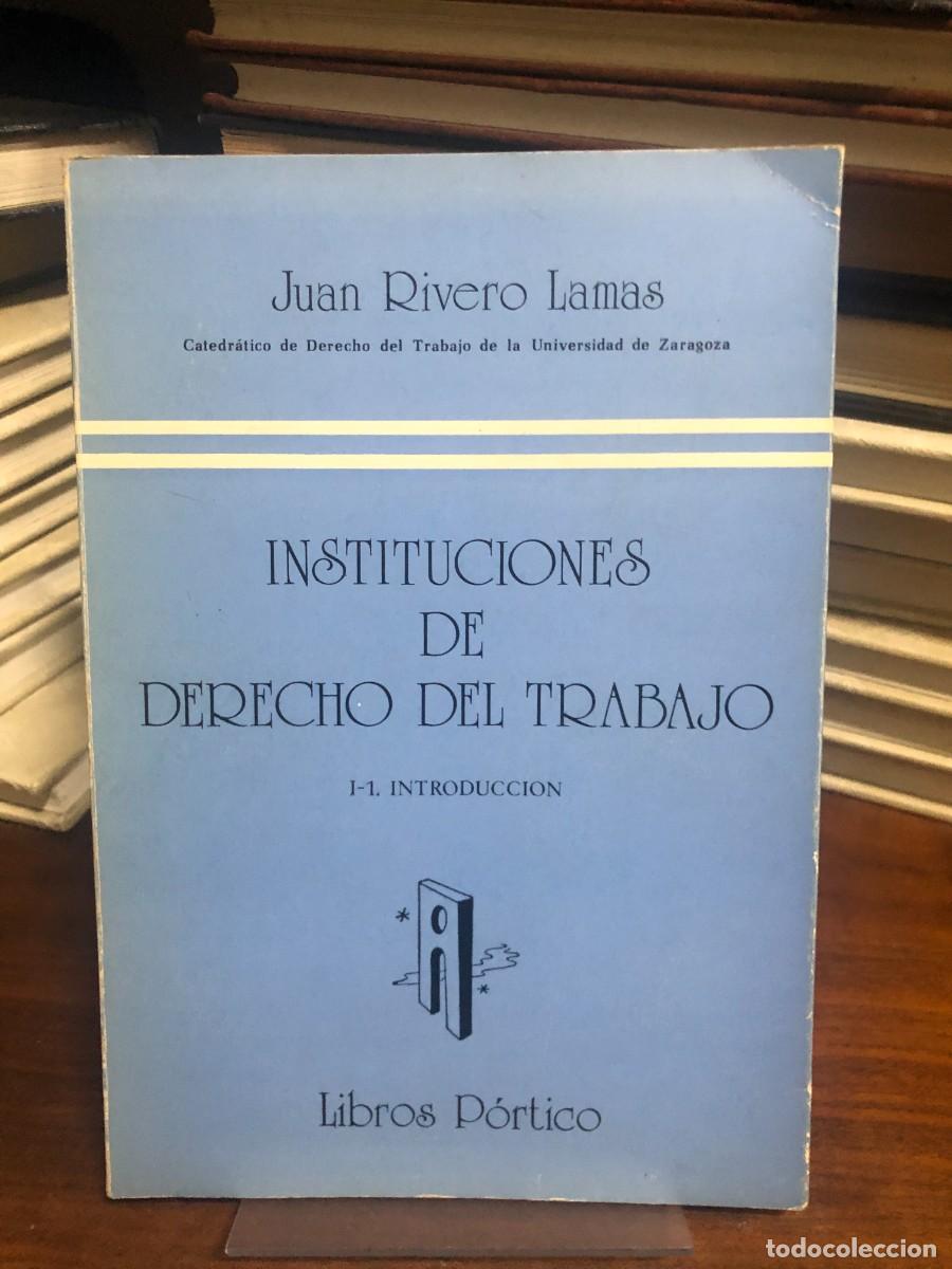 Libri di seconda mano: Instituciones de Derecho del Trabajo (I-1. Introducci&oacute;n) Juan Rivero Lamas