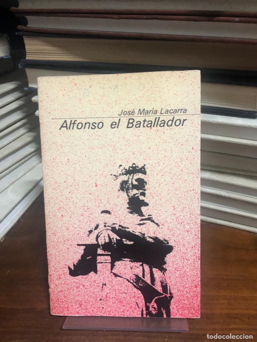 Libros: Alfonso el Batallador Jos&eacute; Mar&iacute;a Lacarra - Foto 1