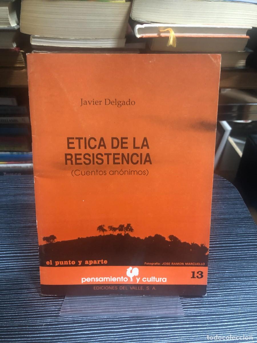 Livres: &Eacute;tica de la resistencia (Cuentos an&oacute;nimos) Javier Delgado