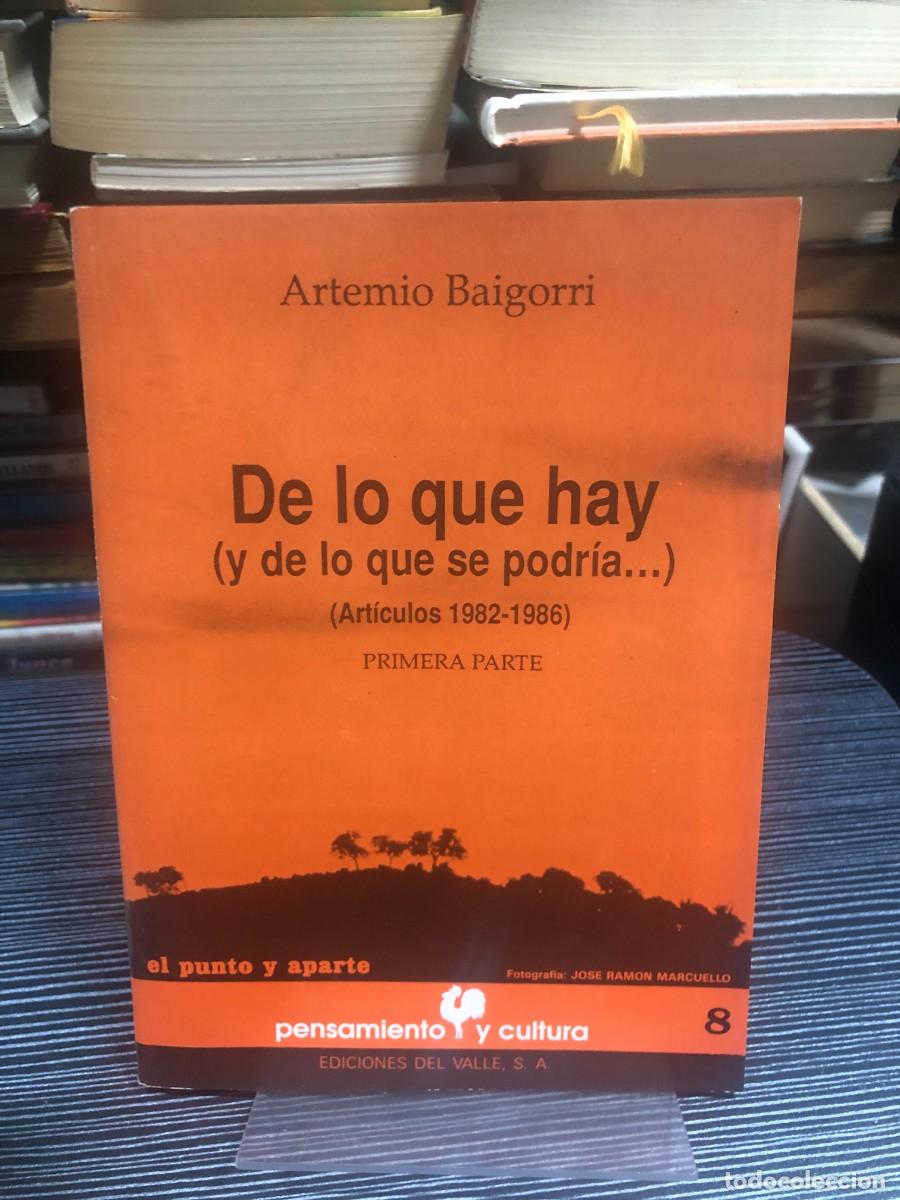 Livres: De lo que hay (y de lo que se podr&iacute;a...) (Art&iacute;culos 1982-1986) - Primera Parte Artemio Baigorri