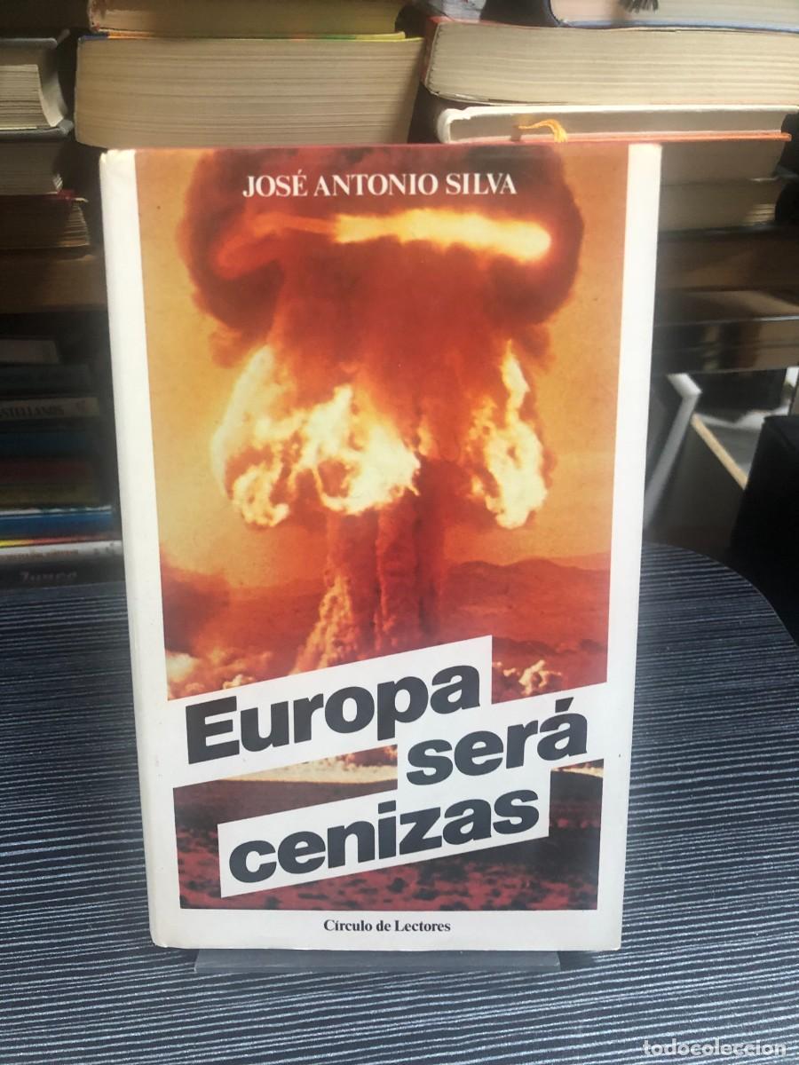 Libros: Europa ser&aacute; cenizas Jos&eacute; Antonio Silva - Foto 1