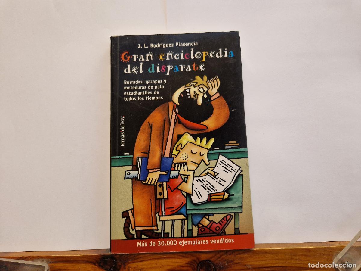 Libros: J.L RODRIGUEZ PLASENCIA. GRAN ENCICLOPEDIA DEL DISPARATE. BURRADAS, GAZAPOS Y METEDURAS DE PATA.