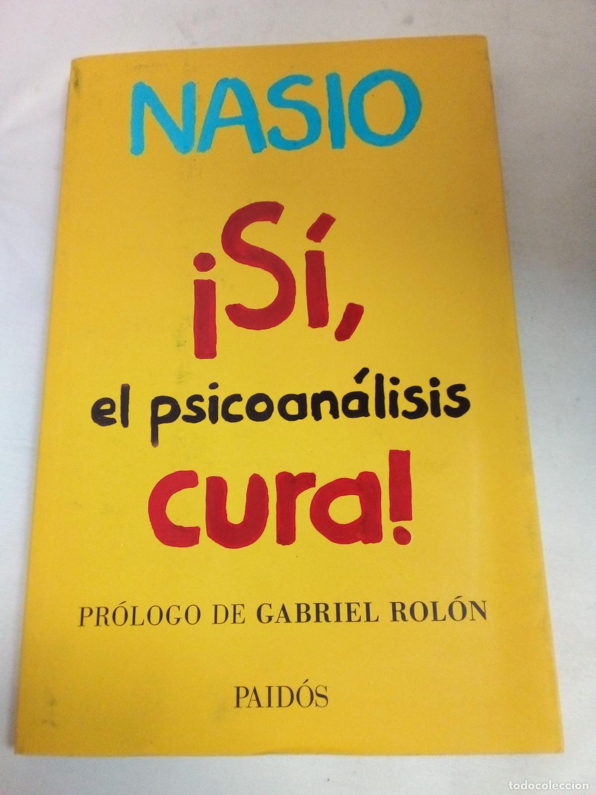 Livres: &iexcl;S&iacute;, el psicoanalisis cura! - NASIO