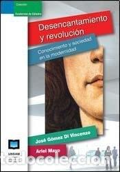 Libros: Desencantamiento y revoluci&oacute;n conocimiento y sociedad en la - Jos&eacute; Antonio G&oacute;mez Di Vincenzo