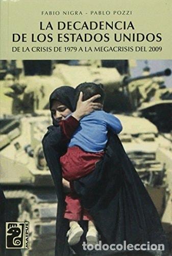 Libri di seconda mano: La decadencia de los Estados Unidos de la crisis de 1979 a l - Pablo A. Pozzi, Fabio Nigra