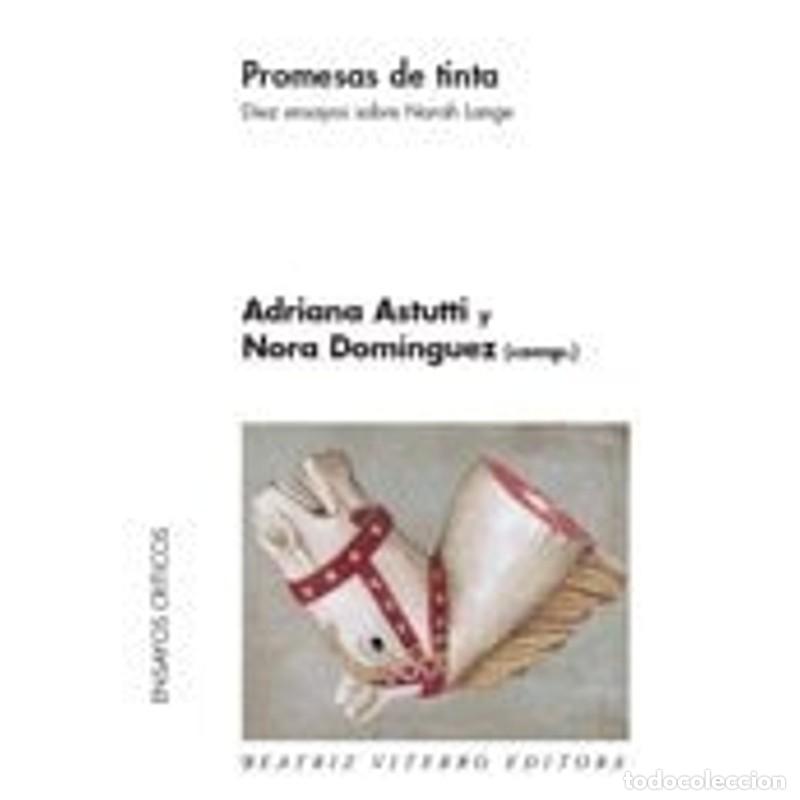 Livres: Promesas de tinta diez ensayos sobre Norah Lange - Adriana Astutti y Nora Dom&iacute;nguez (comps.)