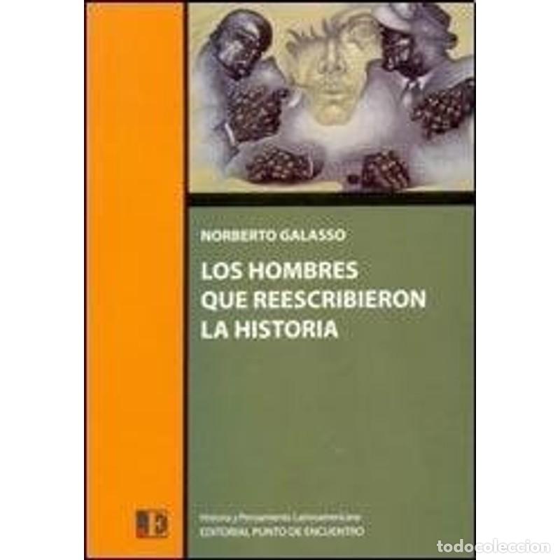 books: Los hombres que reescribieron la historia - NORBERTO GALASSO