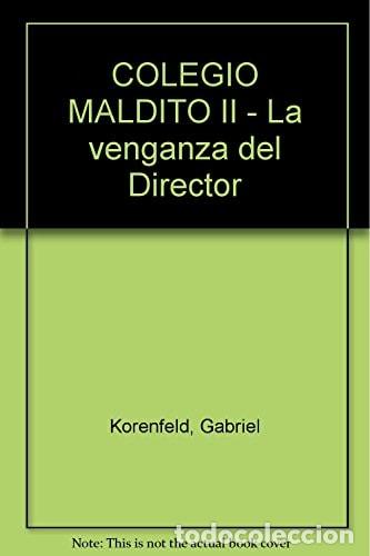 books: Colegio maldito II el secreto del director - Gabriel Korenfeld