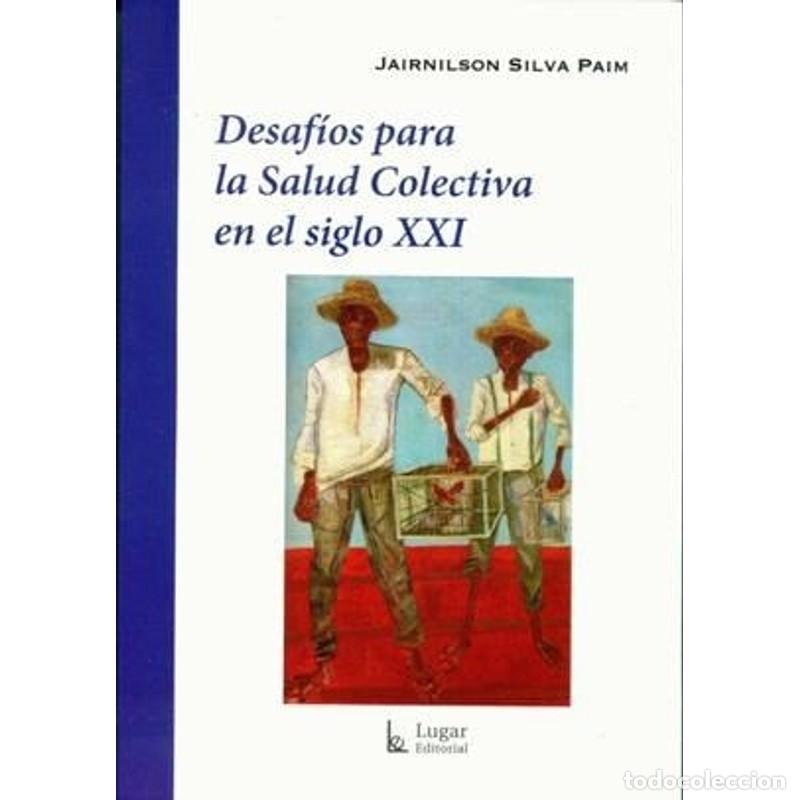 B&uuml;cher: Desafios para la salud colectiva en el siglo XXI - Jairnilson Silva Paim