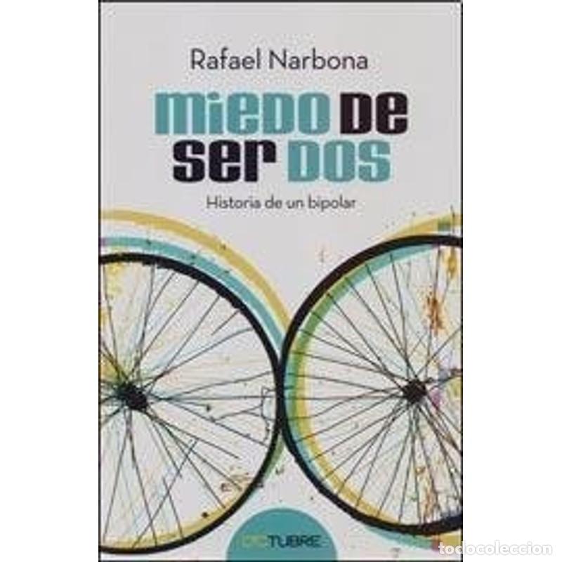 Libros: Miedo de ser dos historia de un bipolar - Rafael Narbona - Foto 1