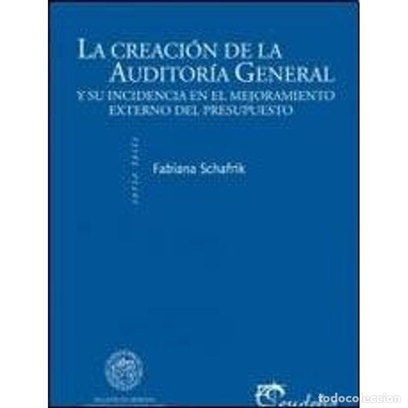 B&uuml;cher: La creaci&oacute;n de la Auditoria General y su incidencia en el me - Fabiana Hayde&eacute; Schafrik