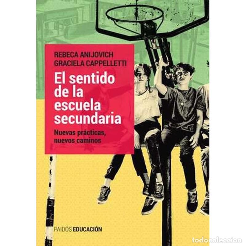Libri di seconda mano: El sentido de la escuela secundaria nuevas pr&aacute;cticas, nuevos - Rebeca Anijovich, Graciela Cappellett