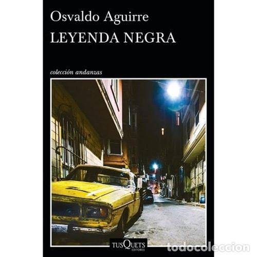 B&uuml;cher: Leyenda negra - Osvaldo Aguirre - Osvaldo Aguirre