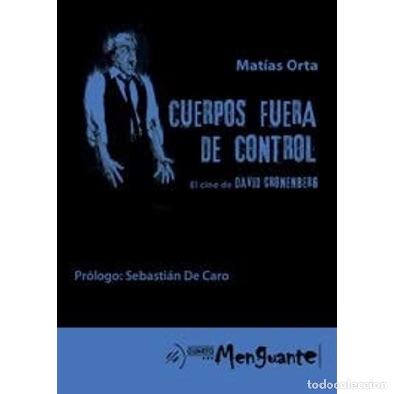 books: Cuerpos fuera de control el cine de David Cronenberg - Mat&iacute;as Orta