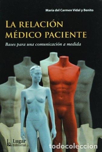 Libri di seconda mano: La relaci&oacute;n m&eacute;dico paciente bases para una comunicaci&oacute;n a medida - Mar&iacute;a del Carmen Vidal y Benito