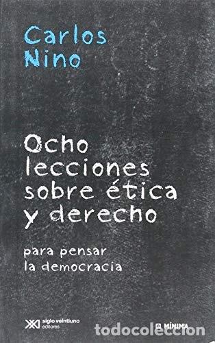 Libri di seconda mano: Ocho lecciones sobre &eacute;tica y derecho Para pensar la democracia - Carlos Santiago Ni&ntilde;o