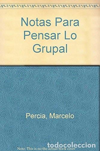 Libros: Notas para pensar lo grupal - Marcelo Percia - Foto 1