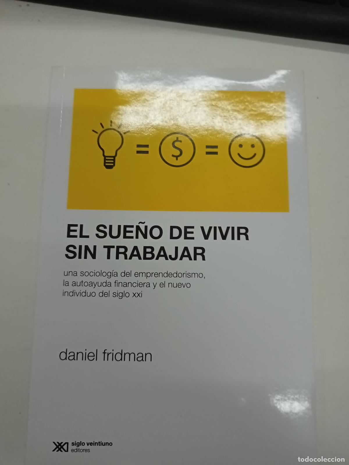books: EL SUE&Ntilde;O DE VIVIR SIN TRABAJAR - FRIDMAN, DANIEL